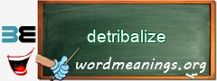 WordMeaning blackboard for detribalize